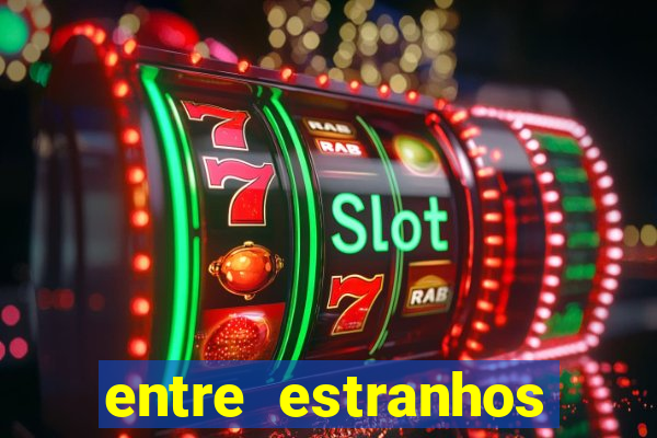 entre estranhos final explicado